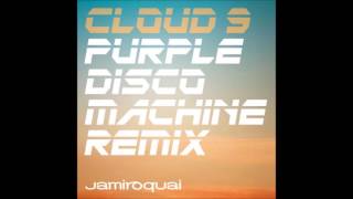 Jamiroquai - Cloud 9 (Purple Disco Machine Radio Edit)