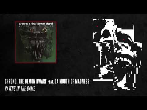 Chrono & The Demon Dwarf ft. Da Mouth of Madness - Pawns In The Game