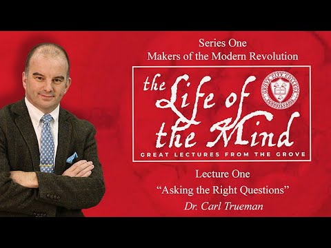 Life of the Mind: Great Lectures from the Grove – Dr. Carl Trueman, Lecture 1
