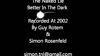 The Naked Lie - Better In The Dark