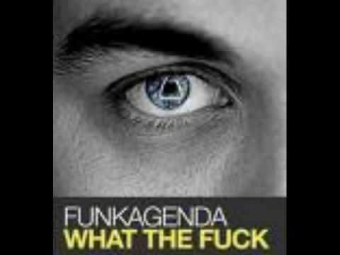 Funkagenda - What the fuck.avi