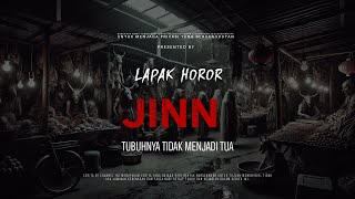 Download lagu JINN - TUBUHNYA TIDAK MENJADI TUA | EP219 Lapak Horor mp3