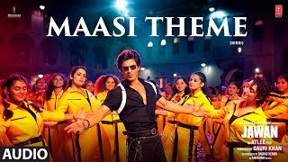 Jawan: Maasi Theme (Audio)  Shah Rukh Khan  Nayant