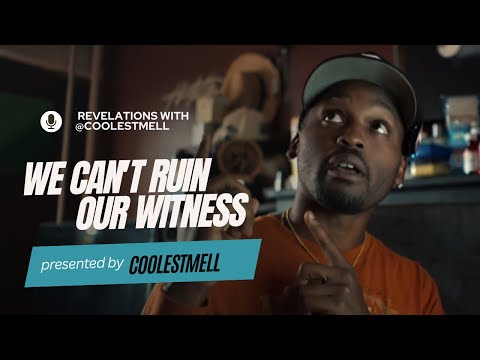 We Can't Ruin Our Witness