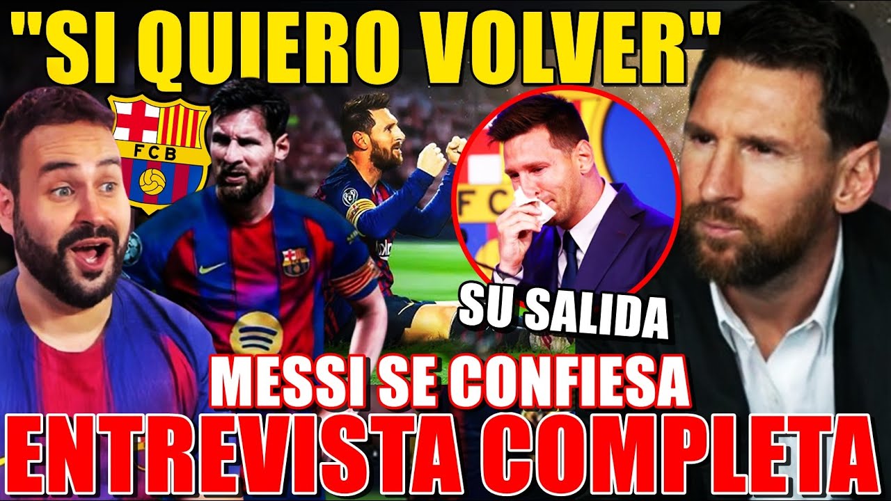 🚨MESSI: "QUIERO VOLVER" ¡Se CONFIESA! ENTREVISTA COMPLETA
