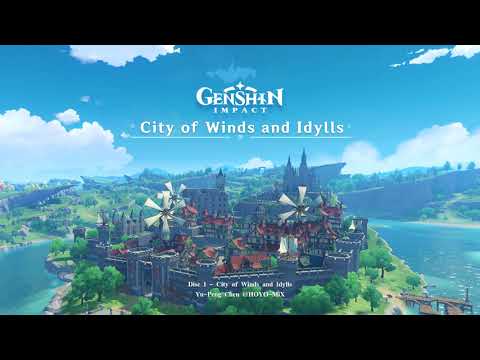 City of Winds and Idylls   Disc 1  City of Winds and Idylls｜Genshin Impact