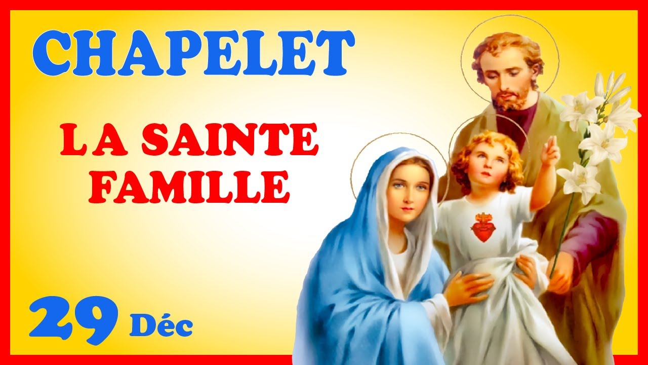 CHAPELET 🙏 Dimanche 29 Déc - La Sainte FAMILLE