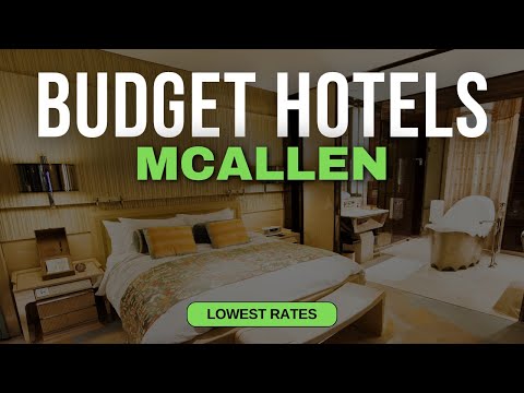 Best Budget Hotels in McAllen | Top 10 Hotels in McAllen