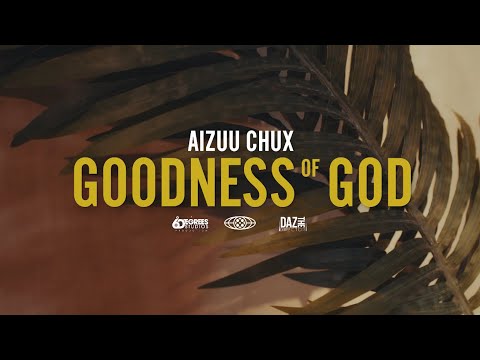 Goodness of God (Official Music Video) – Aizuu Chux