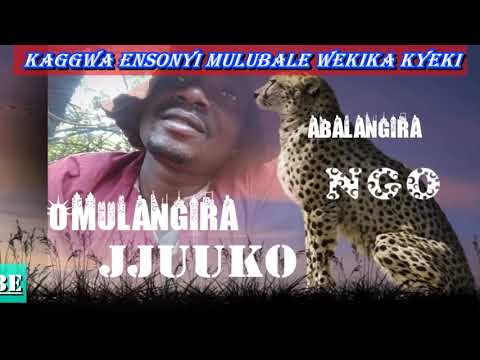KAGGWA ENSONYI MULUBALE WEKIKA KYEKI Omulangira Jjuuko Munabuddu