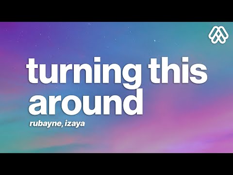 Rubayne, Izaya - Turning This Around (Lyrics) [7clouds Release]