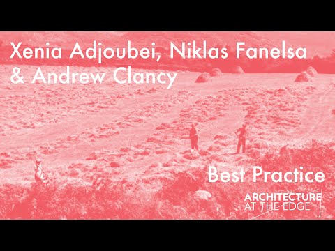AATE x Rural Office: Best Practice - Xenia Adjoubei, Niklas Fanelsa and Andrew Clancy