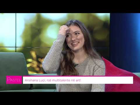 Pastel PJ1 - Arsihana Luçi, një multitalente në art (04.11.2020)