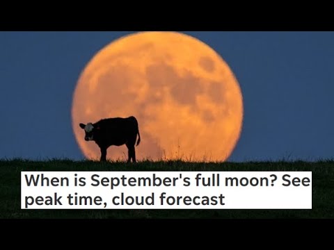When is September's full moon? See peak time, cloud forecast