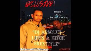 DJ Absolut Ft. Prodigy & Infamous Mobb - Life’s A Bitch (Freestyle)