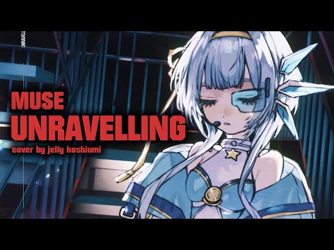 【ORIGINAL MV】Unravelling - Muse【Jelly Hoshiumi Cover】