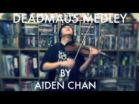 Deadmau5 - Aiden Chan Violin Medley
