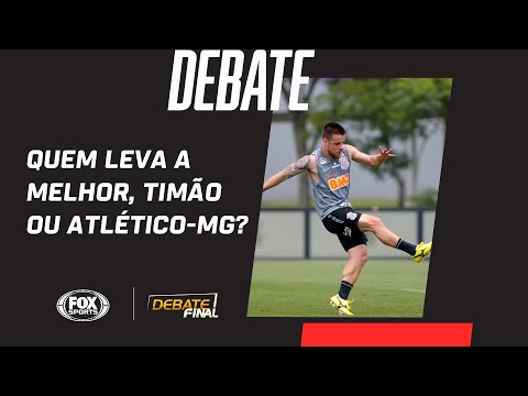 CORINTHIANS X ATLÉTICO-MG: QUEM VAI SE DAR MELHOR NA NEO QUÍMICA ARENA? | Debate Final