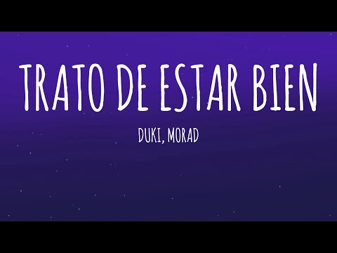 DUKI, Morad - Trato De Estar Bien (Letra/Lyrics)