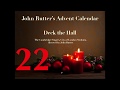 Day 22 / Deck the Hall / John Rutter's Advent Calendar 2017