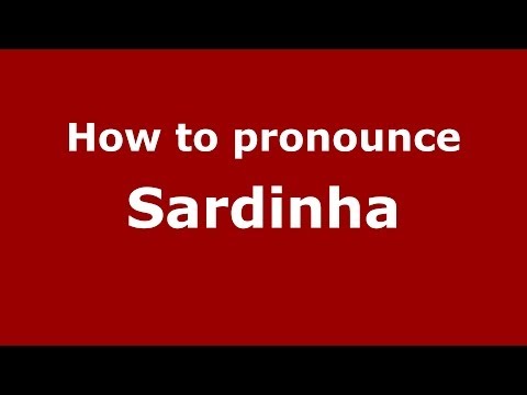 How to Pronounce Sardinha - PronounceNames.com
