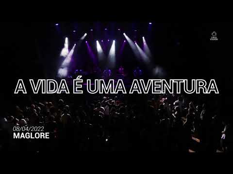A Vida É Uma Aventura - Maglore