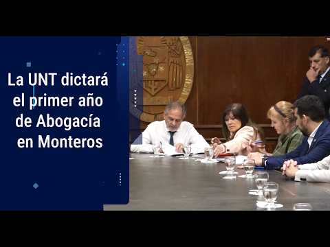 La UNT dictará el primer año de Abogacía en Monteros