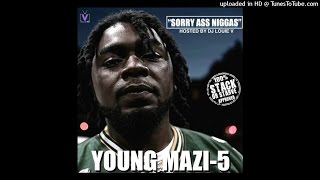 Young Mazi5 - Sorry Ass Niggas (Hosted by @DJLouieV)
