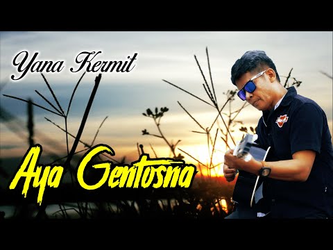 Yana Kermit Aya Gentosna