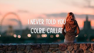 Colbie Caillat - I Never Told You (Lyrics)