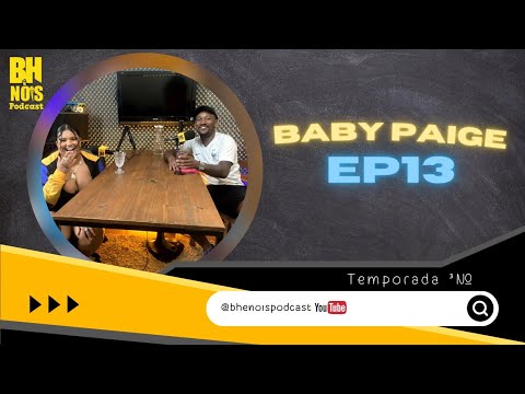 BH É NOIS PODCAST PAIGE Ep- 13 BH É NOIS - 3º TEMPORADA