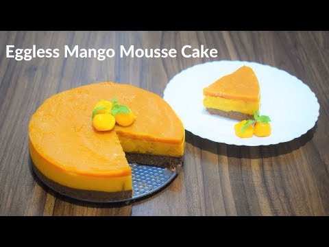 Eggless No Bake Mango Mousse Cake - Without Gelatin - Mousse Cake With Scratch - Food Connection Video