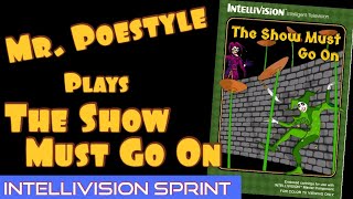 Mr. Poestyle Plays The Show Must Go On   Intellivision Sprint