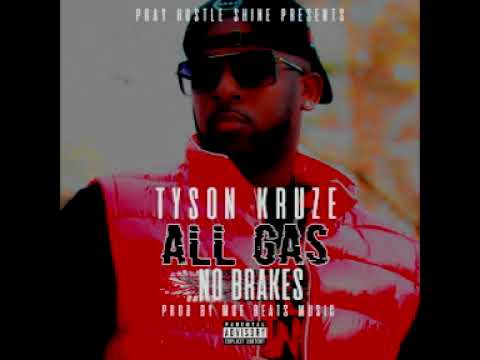 Tyson Kruze - All Gas No Breaks (Produced By Moe Beats Music