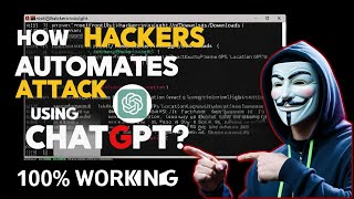How Ethical Hackers Automate Tasks Using ChatGPT!