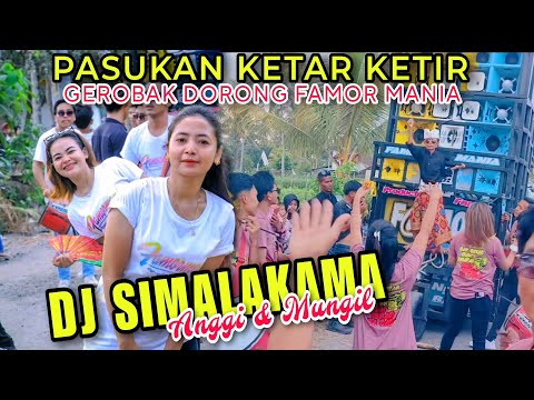 PASUKAN KETAR KETIR GEROBAK DORONG FAMOR MANIA‼️DJ SIMALAKAMA BARENG ANGGI & MUNGIL