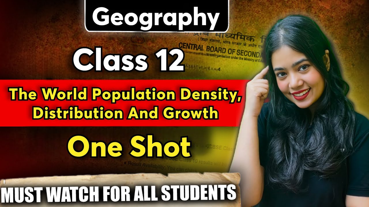 The World Population Density, Distribution And Growth | One Shot | Class 12 Geography |Anushya Ma'am