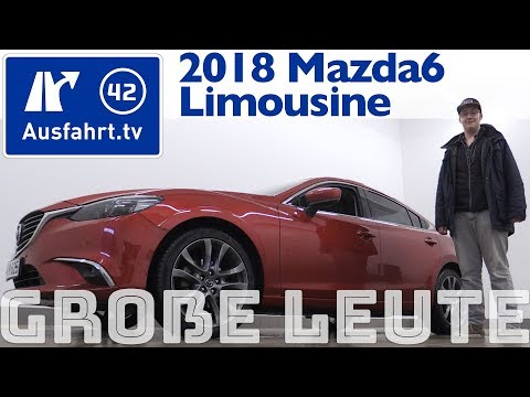 2018 Mazda6 Limousine für große Personen? Ausfahrt.tv hilft.
