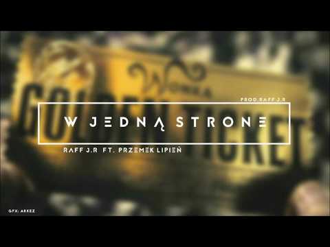 Raff J.R. - W jedną strone ft. Przemek Lipień (Prod. Raff J.R.) | OFFICIAL AUDIO
