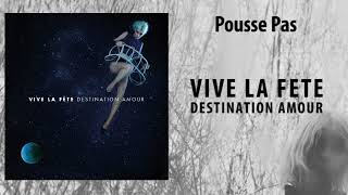 Vive la Fête - Destination Amour - Pousse Pas (Official audio)