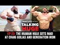 Talking Huge | EP 23: The Iranian Hulk Gets Mad At Craig Golias & Generation Iron