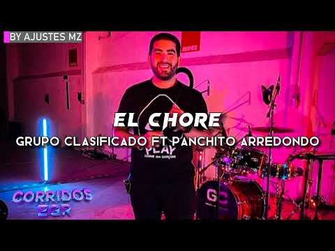 El Chore❌Grupo Clasificado Ft Panchito Arredondo