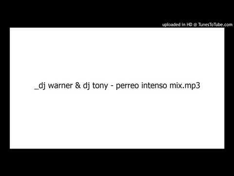 Dj Warner Ft Dj Tony Perreo Intenso Mix - Dj Warner