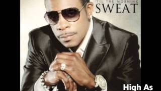 Keith Sweat - &#39;Til The Morning Album - High As The Sun (In stores 11.8.11)