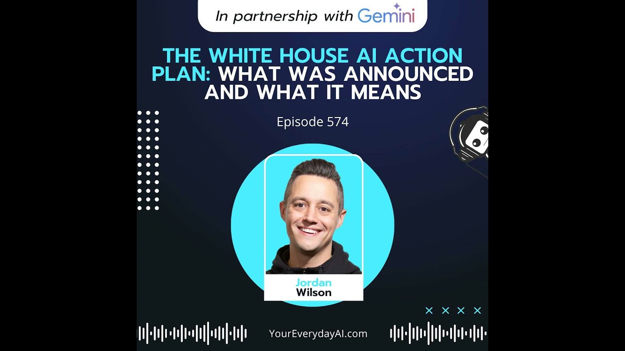 EP 574: The White House AI Action Plan: What was announced and what it means