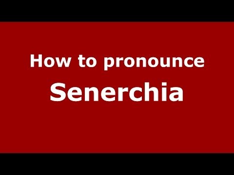 How to pronounce Senerchia (Italian/Italy) - PronounceNames.com
