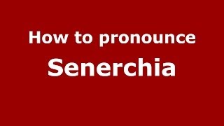 How to pronounce Senerchia