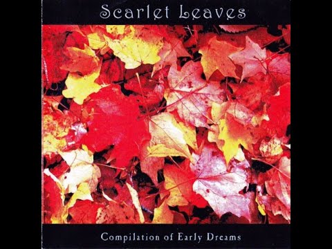 Scarlet Leaves   Compilation Of Early Dreams   05   Images of Memories
