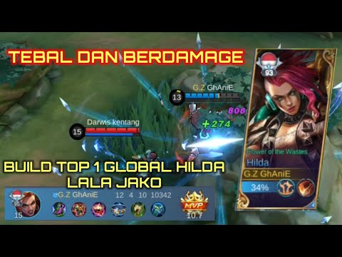 TEBAL KERAS DAN BERDAMAGE || HILDA BUILD TOP 1 GLOBAL || LALA JAKO GLOBAL DUNIA MLBB