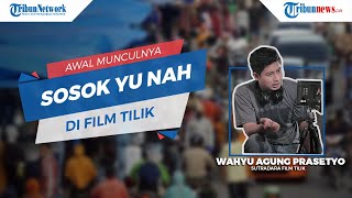 Cerita Awal Mula Sosok Yu Nah di Balik Film TILIK, Dikerjain Pemain Lain